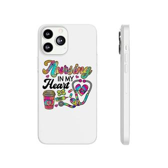 Nurses Day Nursing In My Heart Sublimation 2022 Phonecase iPhone - Seseable