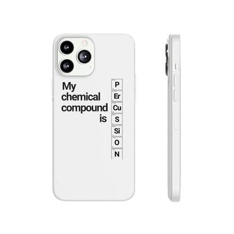Percussion Clothing My Chemical Compound Is Phonecase iPhone | Mazezy