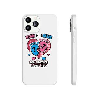 Pink Or Blue Big Brother Loves You Gender Reveal Party Phonecase iPhone - Seseable