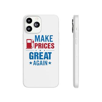 Pro Trump Supporter Make Gas Prices Great Again Phonecase iPhone | Mazezy
