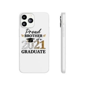 Proud Brother Of A 2021 Graduate Senior Graduation Grad Phonecase iPhone - Seseable