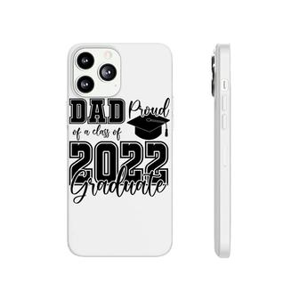 Proud Dad Class Of 2022 Graduate Black Hat Father Phonecase iPhone - Seseable