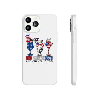Red White Blue And Cocktails Too 4Th Of July American Flag Phonecase iPhone - Seseable
