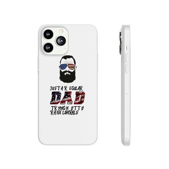 Regular Dad Trying Not To Raise Liberals Beard Phonecase iPhone - Seseable