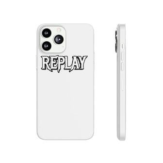 Replay Whites Text Gift Phonecase iPhone | Mazezy