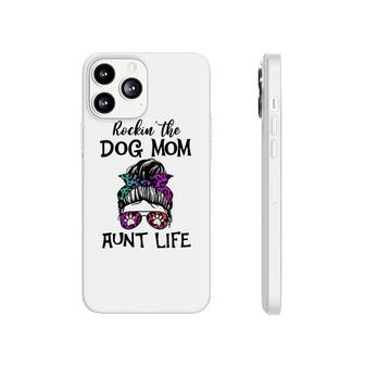 Rockin The Dog Mom And Aunt Life Colors Girl Phonecase iPhone - Seseable
