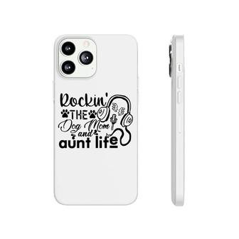 Rockin The Dog Mom And Aunt Life Music Phonecase iPhone - Seseable