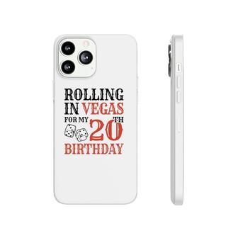 Rolling In Vegas For My 20Th Birthday Since I Was Born In 2002 Phonecase iPhone - Seseable