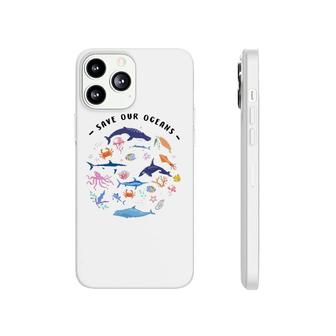 Save Our Oceans Seas Sea Creatures Sea Animals Protect Phonecase iPhone | Mazezy