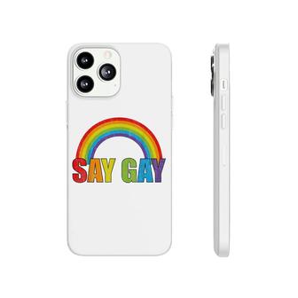 Say Gay Rainbow Say Trans Stay Proud Lgbtq Gay Rights Phonecase iPhone - Seseable
