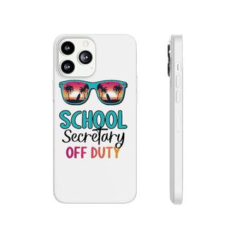 School Secretary Off Duty Summer Vacation Last Day Of School Phonecase iPhone - Seseable