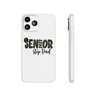 Senior 2022 Dad My Dad Is Hero Gift Phonecase iPhone - Seseable