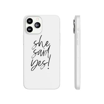 She Said Yes Bachelorette Party White Phonecase iPhone | Mazezy