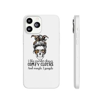 Skull I Like Murder Shows Comfy Clothes And Maybe 3 People Raglan Baseball Tee Phonecase iPhone - Seseable