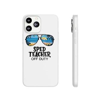 Sped Teacher Off Duty Sunglasses Beach Hello Summer Phonecase iPhone - Seseable