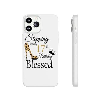Stepping Into My 17Th Birthday Blessed Great Phonecase iPhone - Seseable