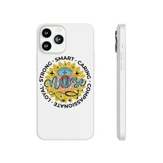 Strong Smart Caring Compassionate Loyal Nurse New 2022 Phonecase iPhone - Seseable