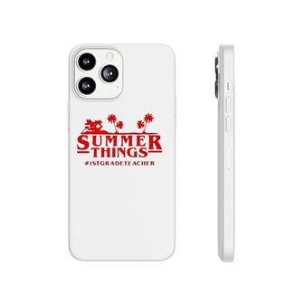 Summer Things 1St Grade Teacher Phonecase iPhone - Seseable