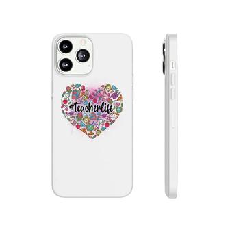 Teacher Life Is Love With Life And Useful Knowledge Phonecase iPhone - Seseable