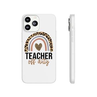 Teacher Off Duty Rainbow Leopard Last Day Of School Teacher  Phonecase iPhone