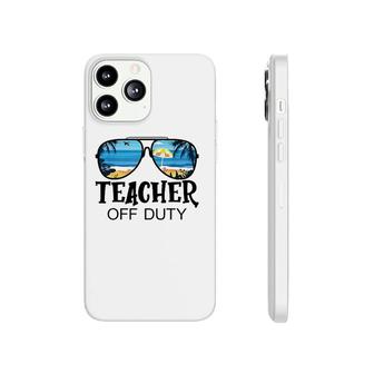 Teacher Off Duty Sunglasses School Beach Summer Trip Phonecase iPhone - Seseable