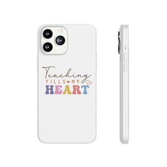 Teacher Teaching Fills My Heart Great Graphic Phonecase iPhone - Seseable