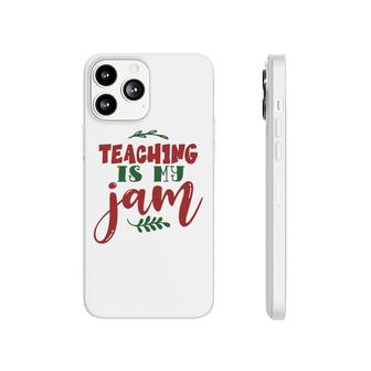 Teaching Is My Jam Teacher Red And Green Phonecase iPhone - Seseable