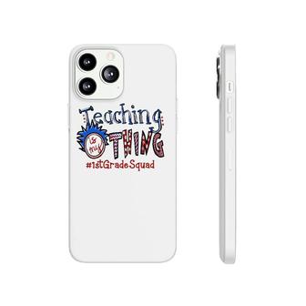 Teaching Is My Thing 1St Grade Teacher Phonecase iPhone - Seseable