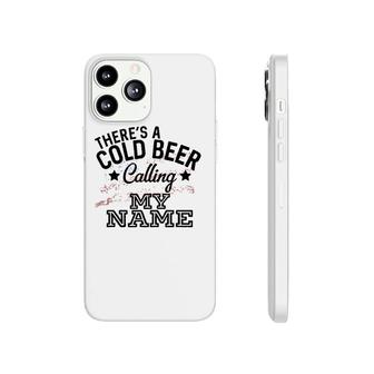 Theres A Cold Beer Calling My Name Country Music Summer Phonecase iPhone