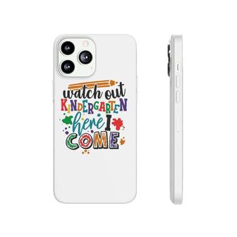 Watch Out Kindergarten Here I Come School Teacher Student Phonecase iPhone - Seseable