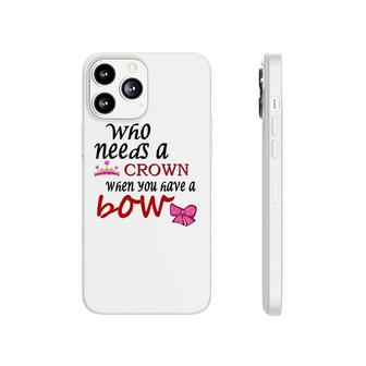 Who Needs A Crown When You Have A Bow Phonecase iPhone | Mazezy