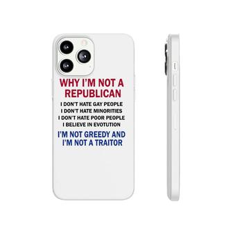 Why Im Not A Republican I Dont Hate Gay People Phonecase iPhone | Mazezy