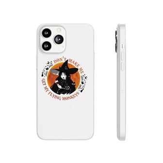 Wine Witch Dont Make Me Get My Flying Monkeys Phonecase iPhone | Mazezy