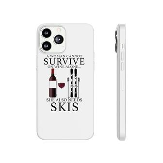 Womens A Woman Cannot Survive On Wine Alone She Also Needs Skis Phonecase iPhone - Seseable