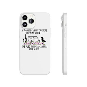 Womens A Woman Cannot Survive On Wine Alone She Needs Camper Dog Phonecase iPhone - Seseable