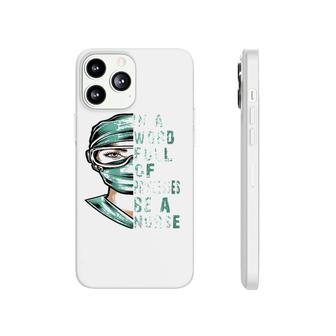 Womens In A World Full Of Princesses Be A Nurse Proud Nurse Phonecase iPhone - Seseable