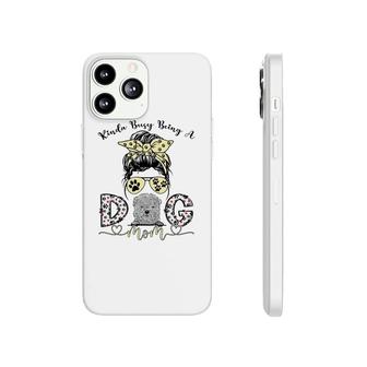 Womens Kinda Busy Being A Best Dog Mom Ever Bolognese Dogs Messy Phonecase iPhone - Seseable