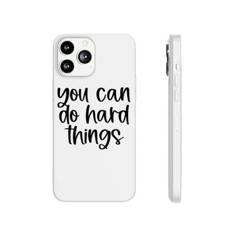 You Can Do Hard Things Teacher Motivational Back To School Phonecase iPhone - Seseable
