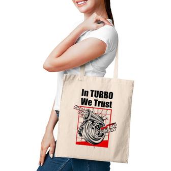 Funny Car Guy Gift In Turbo We Trust Boosted Tote Bag | Mazezy