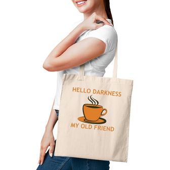 Funny Coffee - Hello Darkness My Old Friend Tote Bag | Mazezy