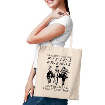 Horse Riding Were More Than Just Riding Friends Tote Bag | Mazezy AU