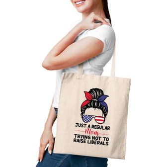 Just A Regular Mom Trying Not To Raise Liberals Great Tote Bag - Seseable