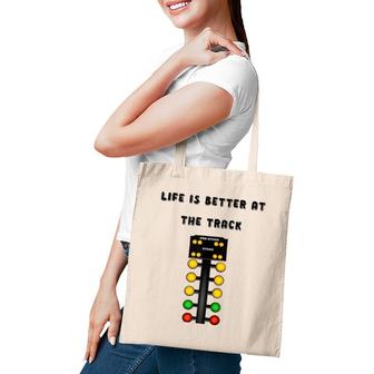 Life Is Better At The Race Track Muscle Car Drag Racing Tote Bag | Mazezy