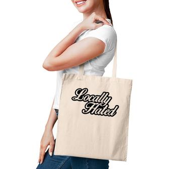 Locally Hated Script Tote Bag | Mazezy