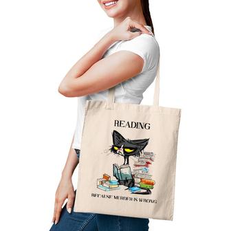 Reading Because Murder Is Wrong Cat And Books Tote Bag