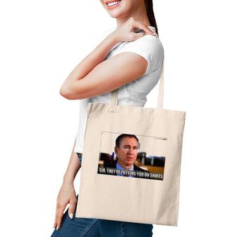 Sir Theyre Putting You On S Tote Bag | Mazezy