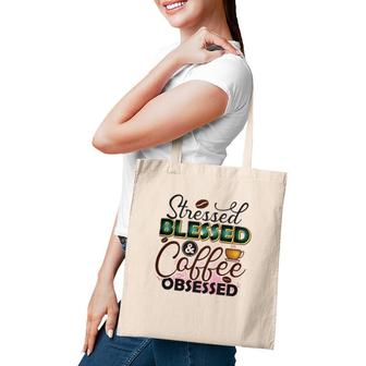 Stressed Blessed And Coffee Obsessed Coffee Classic Tote Bag | Mazezy