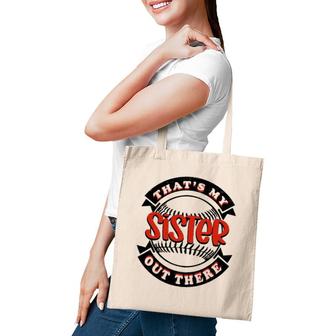 Thats My Sister Out There Baseball Softball Tote Bag | Mazezy