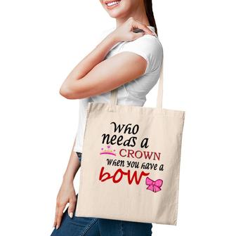 Who Needs A Crown When You Have A Bow Tote Bag | Mazezy