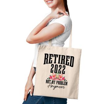 Womens Retired 2022 Not My Problem Anymore Vintage Retirement Tote Bag | Mazezy